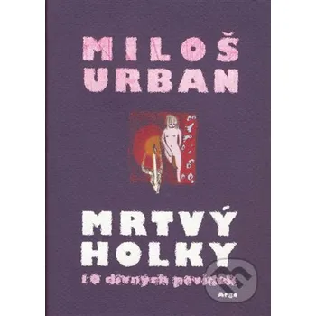 Kniha Mrtvý holky - Miloš Urban Argo