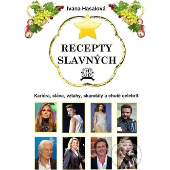 Kniha Recepty slavných - Ivana Hasalová Splendidum družstvo