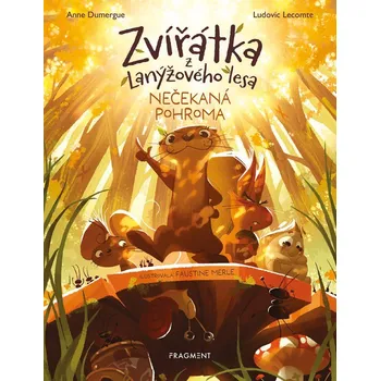 Pohádka Zvířátka z Lanýžového lesa – Nečekaná pohroma