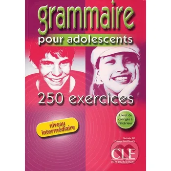 Francouzský jazyk Grammaire pour adolescents - Niveau intermédiaire - Nathalie Bié, Philippe Santinan Cle International