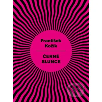 Kniha Černé slunce - František Kožík Palmknihy