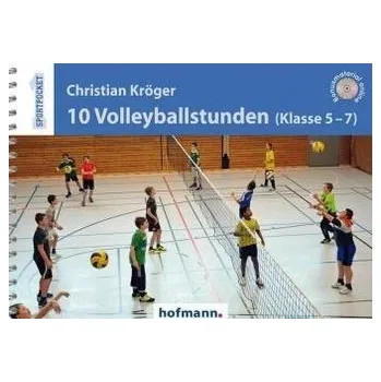 10 Volleyballstunden - Kröger, Christian