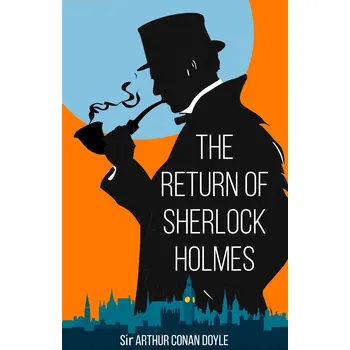 The Return of Sherlock Holmes - Sir Arthur Conan Doyle