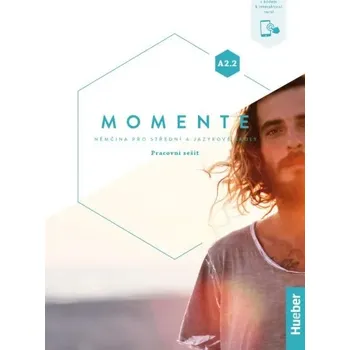 Německý jazyk Momente A2/2: Pracovní sešit s kódem k interaktivní verzi