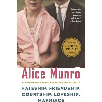 Beletrie pro dospělé Hateship, Friendship, Courtship, Loveship, Marriage - Alice Munro