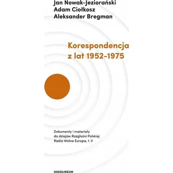 Umění Korespondencja z lat 1952-1975 Adam Ciołkosz, Aleksander Bregman, Jan Nowak-Jeziorański