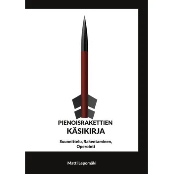 Pienoisrakettien Käsikirja - Lepomäki, Matti