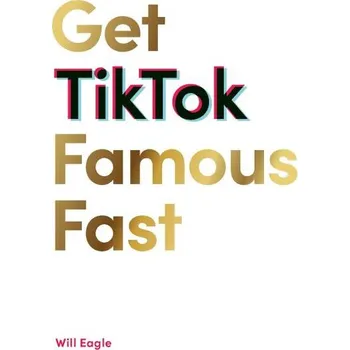 Get TikTok Famous Fast - Will Eagle