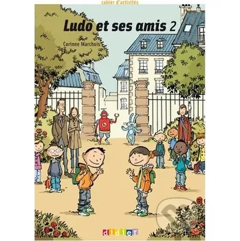 Francouzský jazyk Ludo et ses amis 2: Cahier d'activités - Corinne Marchois Didier