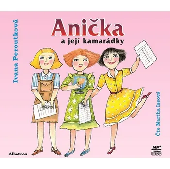 Anička a její kamarádky (Ivana Peroutková) CD/MP3