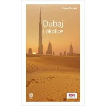 Dubaj i okolice. Travelbook wyd. 4 - Dominika Durtan