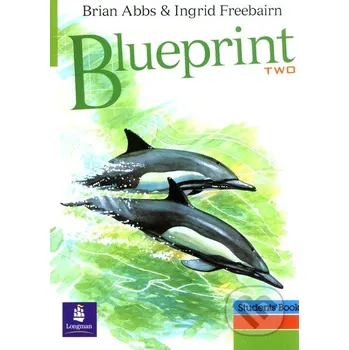 Anglický jazyk Blueprint Two Student's Book - Brian Abbs, Ingrid Freebairn Longman