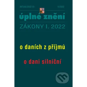 Aktualizace I/3 - o daních z příjmů, o dani silniční - Poradce s.r.o. Poradce s.r.o.