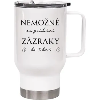 Termohrnek Cestovní termohrnek s uchem s potiskem Nemožné na počkání, zázraky do 3 dnů