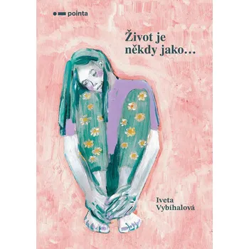 Život je někdy jako… - Iveta Vybíhalová