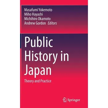 Public History in Japan - Yokemoto, Masafumi