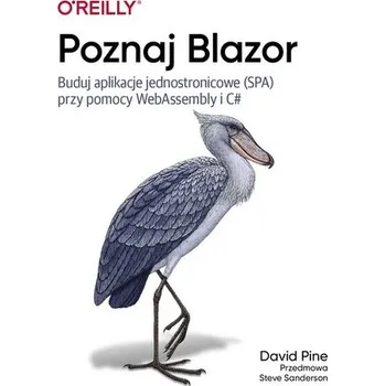 Technika Poznaj Blazor. Buduj jednostronicowe aplikacje przy pomocy WebAssembly i C# - Oleksandr Palii