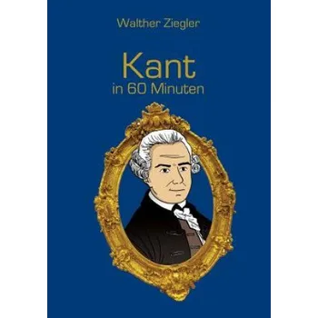 Kant in 60 Minuten (Walther Ziegler)(Brožovaná)