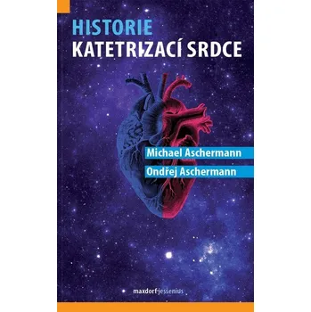 Historie katetrizací srdce - Aschermann Michael