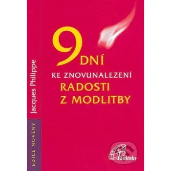 9 dní k znovunalezení radosti z modlitby - Jacques Philippe Paulínky