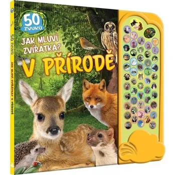 Leporelo Jak mluví zvířátka?: V přírodě 50 zvuků