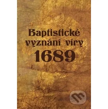 Baptistické vyznání víry 1689 - Didasko Didasko