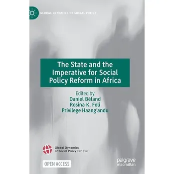 The State and the Imperative for Social Policy Reform in Africa - Béland, Daniel