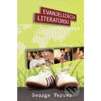 Evanjelizácia literatúrou - George Verwer Creativpress
