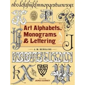Art Alphabets, Monograms, and Lettering - Bergling, J. M.