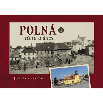 Cestování Polná včera a dnes I. - Jan Prchal