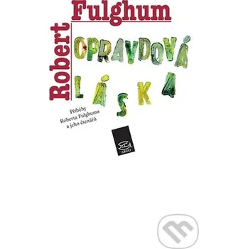 Kniha Opravdová láska - Robert Fulghum Argo