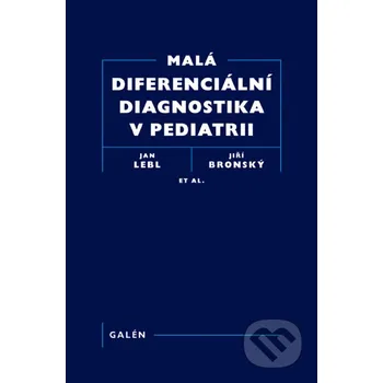 Kniha Malá diferenciální diagnostika v pediatrii - Jiří Bronský a kolektív Galén
