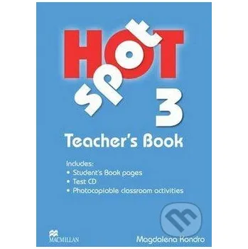Anglický jazyk Hot Spot 3 - Teacher's Book - Magdalena Kondro MacMillan