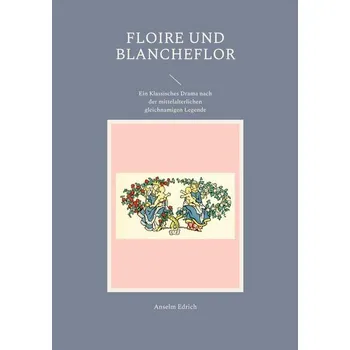 Floire und Blancheflor - Edrich, Anselm