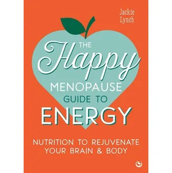 The Happy Menopause Guide to Energy - Lynch, Jackie
