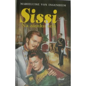 Literární biografie Ingenheim Marieluise von - Sissi V. díl Na zámku snů