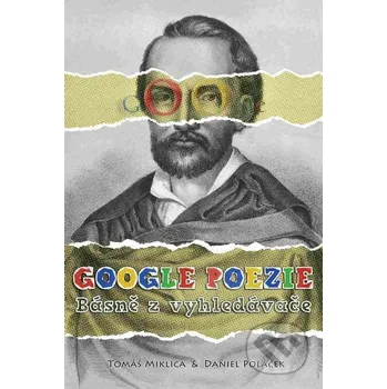 Kniha Google poezie - Tomáš Miklica, Tomáš Coufal, Daniel Poláček, Martin Toman Backstage Books