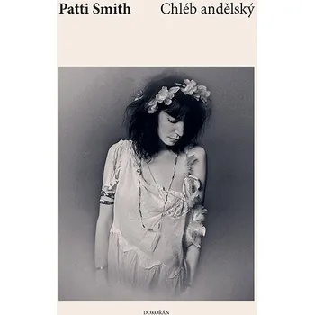 Kniha Chléb andělský - Patti Smith (2022) [E-kniha]