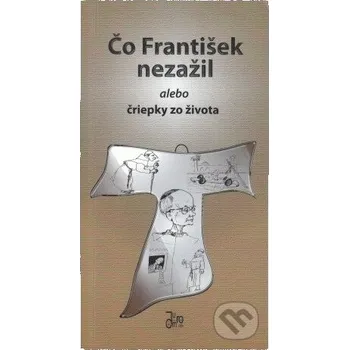 Čo František nezažil... - Viera Mrocková