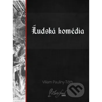 Kniha Ľudská komédia - Viliam Pauliny-Tóth Petit Press