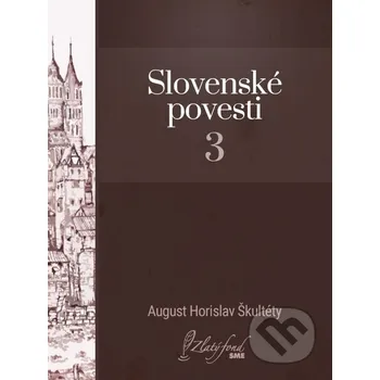 Kniha Slovenské povesti 3 - August Horislav Škultéty Petit Press