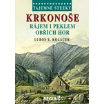Tajemné stezky - Krkonoše - rájem i peklem Obřích hor - Luboš Y. Koláček