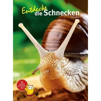 Příroda Entdecke die Schnecken - Kunz, Kriton