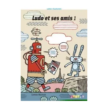 Francouzský jazyk Ludo et ses amis 1: Cahier d'activités - Marchois Corinne Didier