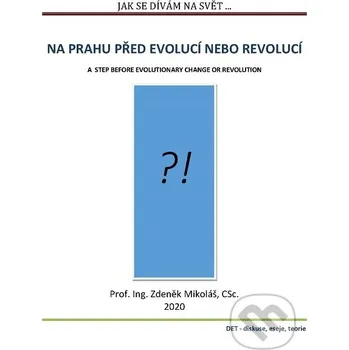 Kniha Jak se dívám na svět… Na prahu před evolucí nebo revolucí - Zdeněk Mikoláš TZ-one