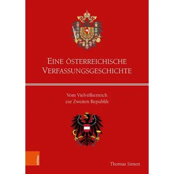 Eine österreichische Verfassungsgeschichte - Simon, Thomas