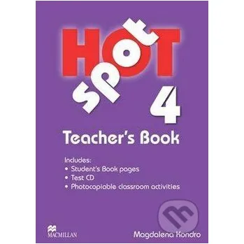 Anglický jazyk Hot Spot 4 - Teacher's Book - Magdalena Kondro MacMillan