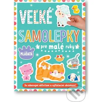 Leporelo Veľké samolepky pre malé ruky: Mláďatá - Svojtka&Co. Svojtka&Co.
