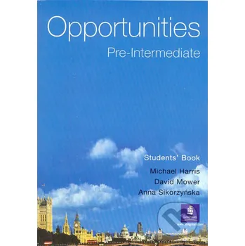 Anglický jazyk Opportunities - Pre-Intermediate - Student´s Book - Michael Harris, David Mower, Anna Sikorzyńska Longman