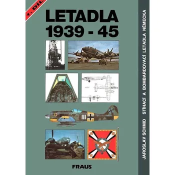 Jaroslav Schmid Letadla 1939-45: Stíhací a bombardovací letadla Německa. 1. díl Stav: Použité zboží - běžné opotřebení